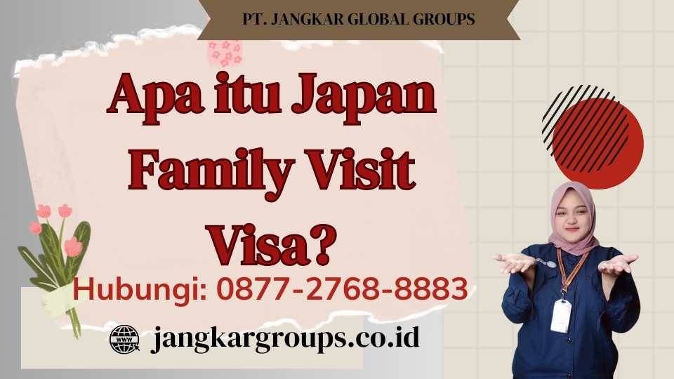 Apa itu Japan Family Visit Visa