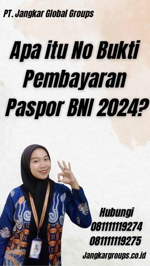 Apa itu No Bukti Pembayaran Paspor BNI 2024?