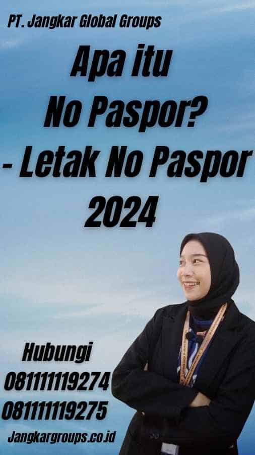 Apa itu No Paspor? - Letak No Paspor 2024
