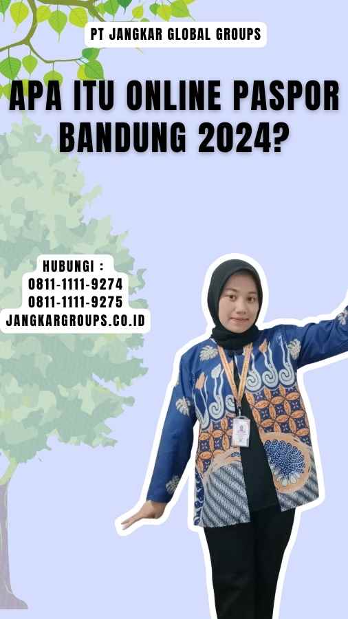 Apa itu Online Paspor Bandung 2024