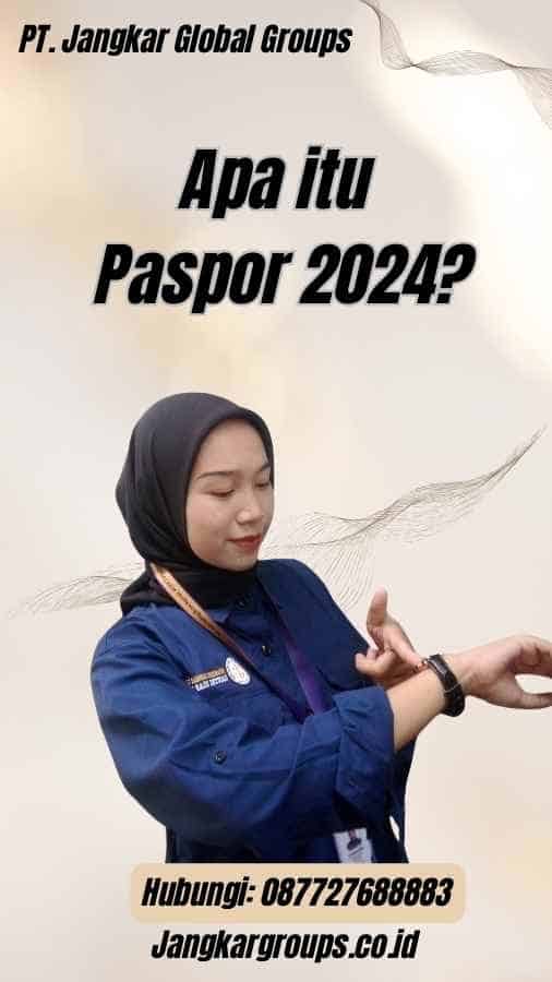 Apa itu Paspor 2024?