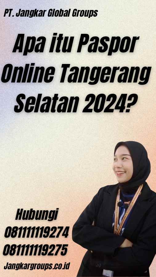 Apa itu Paspor Online Tangerang Selatan 2024?