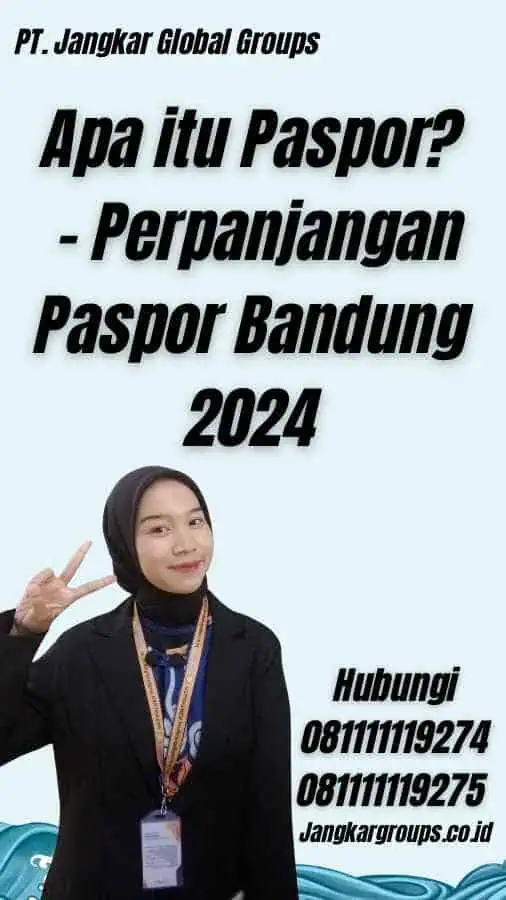 Apa itu Paspor? - Perpanjangan Paspor Bandung 2024