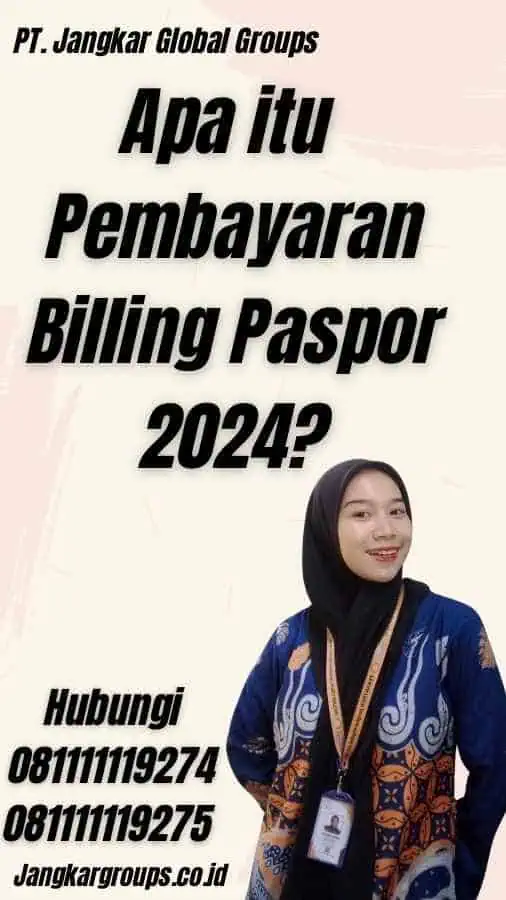 Apa itu Pembayaran Billing Paspor 2024?
