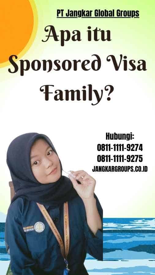 Apa itu Sponsored Visa Family