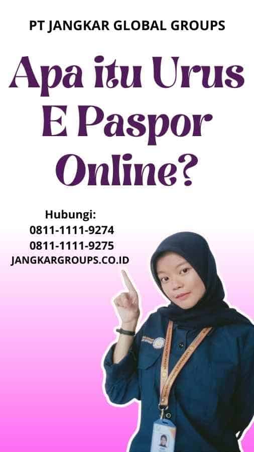 Apa itu Urus E Paspor Online