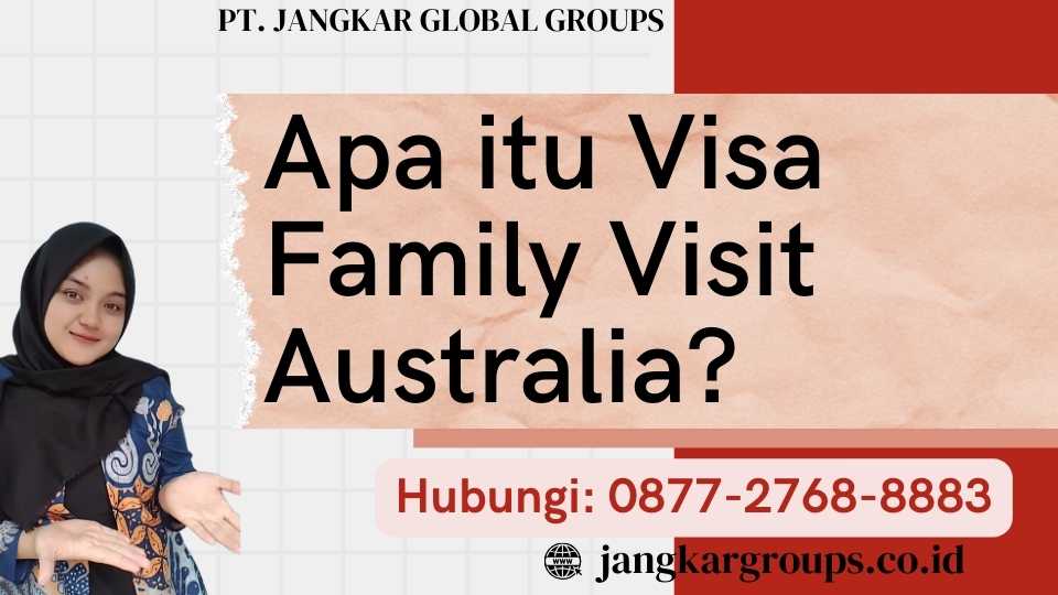 Apa itu Visa Family Visit Australia