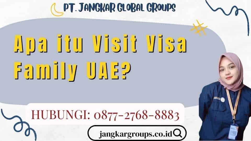Apa itu Visit Visa Family UAE