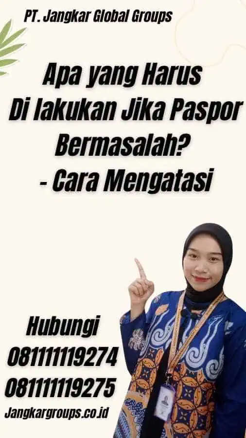 Apa yang Harus Di lakukan Jika Paspor Bermasalah? - Cara Mengatasi