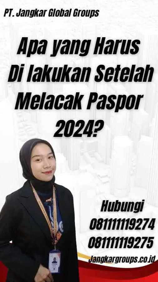 Apa yang Harus Di lakukan Setelah Melacak Paspor 2024?