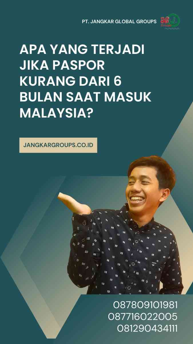 Apa yang terjadi jika paspor kurang dari 6 bulan saat masuk Malaysia?