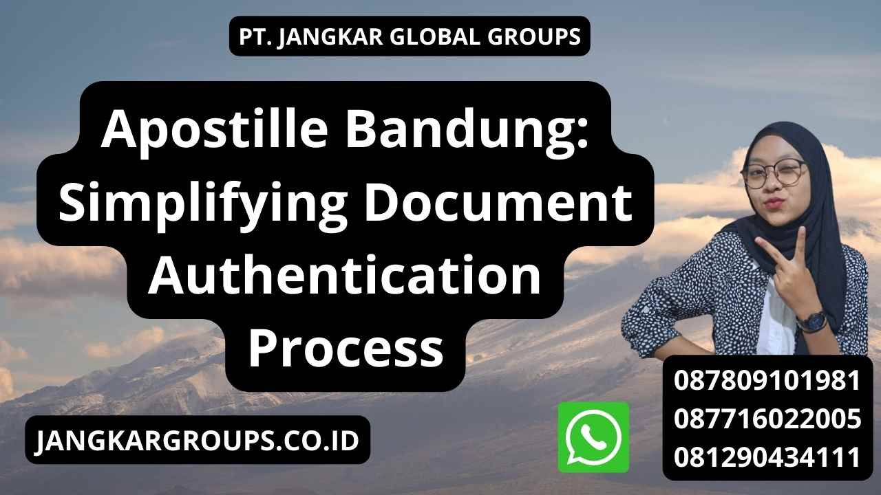 Apostille Bandung: Simplifying Document Authentication Process