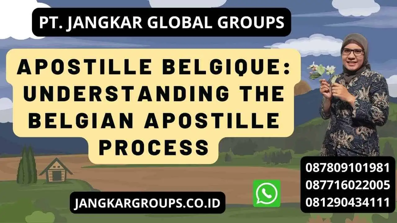 Apostille Belgique: Understanding the Belgian Apostille Process