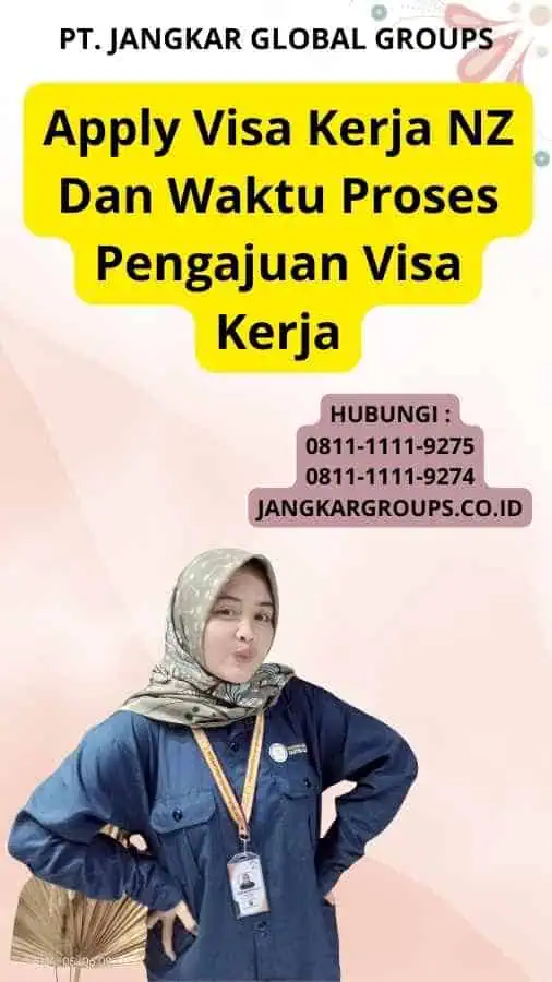 Apply Visa Kerja NZ Dan Waktu Proses Pengajuan Visa Kerja