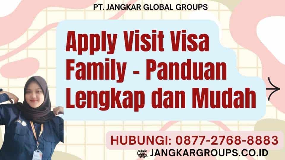 Apply Visit Visa Family - Panduan Lengkap dan Mudah