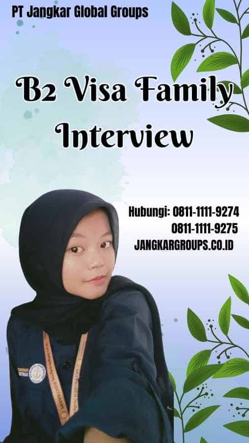 B2 Visa Family Interview