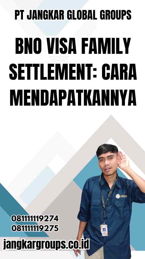 BNO Visa Family Settlement: Cara Mendapatkannya