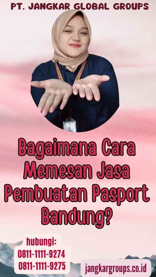 Bagaimana Cara Memesan Jasa Pembuatan Pasport Bandung