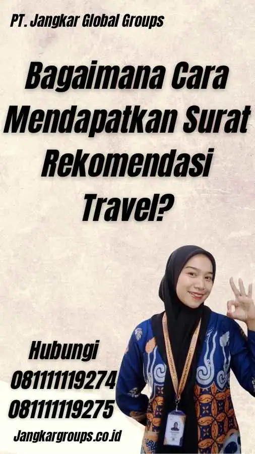 Bagaimana Cara Mendapatkan Surat Rekomendasi Travel?