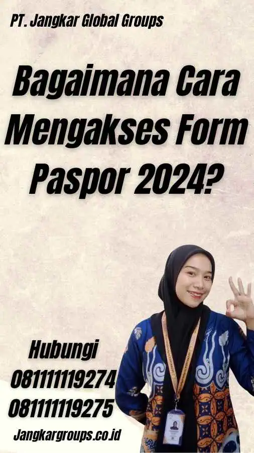 Bagaimana Cara Mengakses Form Paspor 2024?