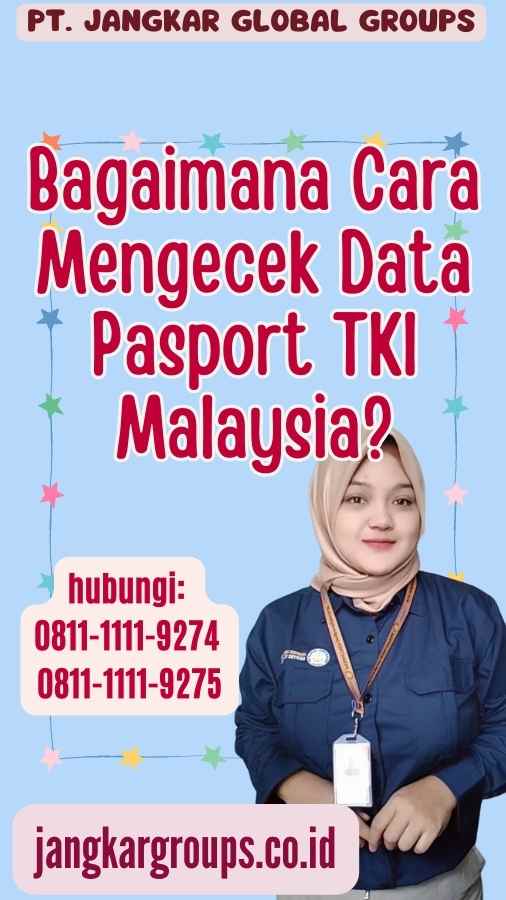 Bagaimana Cara Mengecek Data Pasport TKI Malaysia