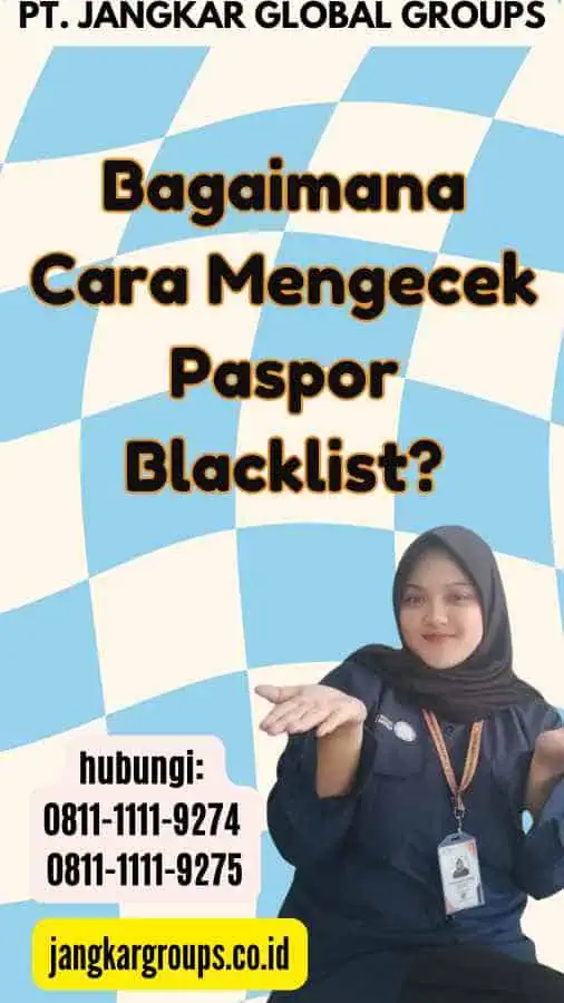 Bagaimana Cara Mengecek Paspor Blacklist