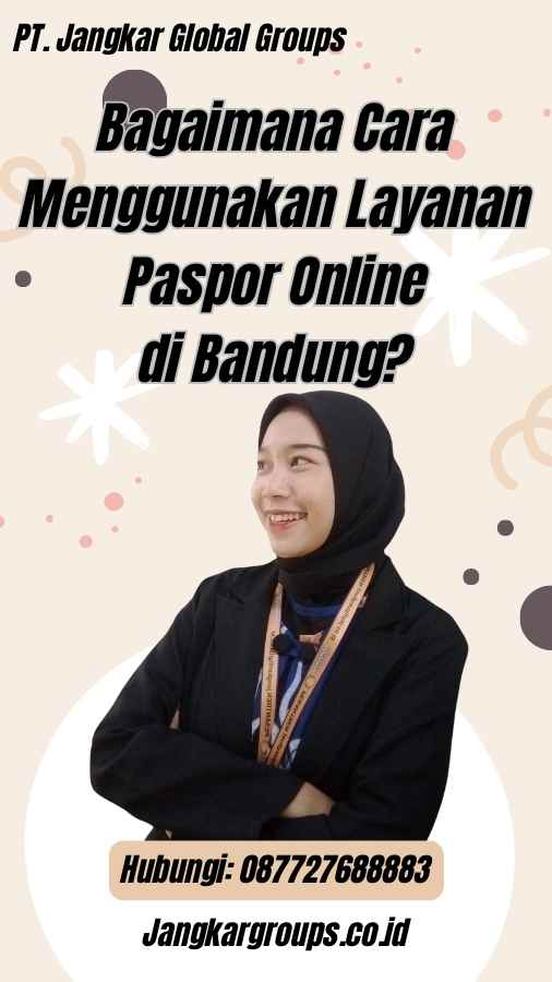 Bagaimana Cara Menggunakan Layanan Paspor Online di Bandung?