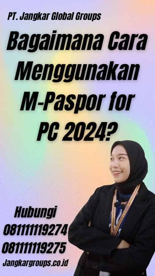 Bagaimana Cara Menggunakan M-Paspor for PC 2024?