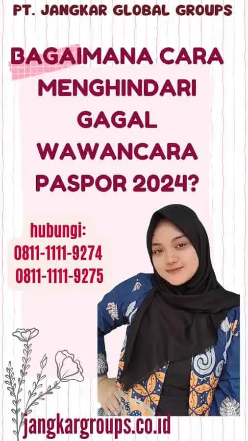 Bagaimana Cara Menghindari Gagal Wawancara Paspor 2024