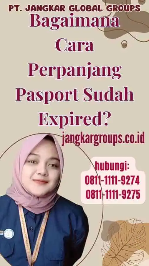 Bagaimana Cara Perpanjang Pasport Sudah Expired