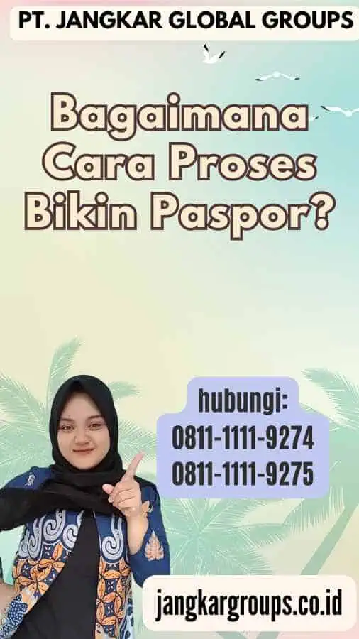 Bagaimana Cara Proses Bikin Paspor