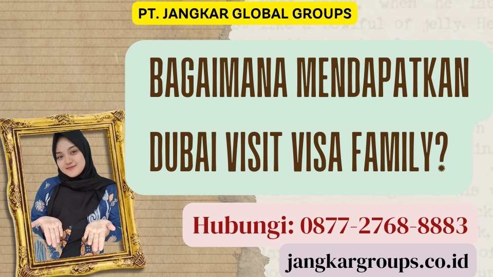 Bagaimana Mendapatkan Dubai Visit Visa Family