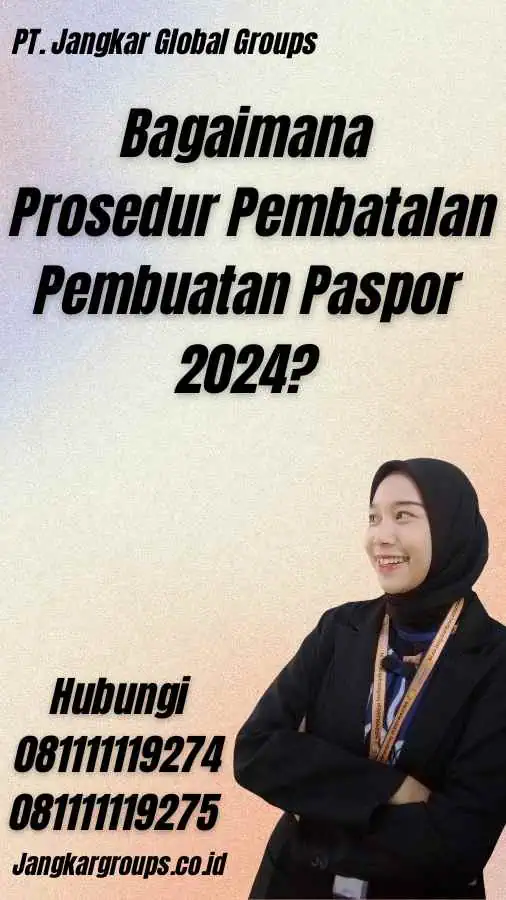 Bagaimana Prosedur Pembatalan Pembuatan Paspor 2024?