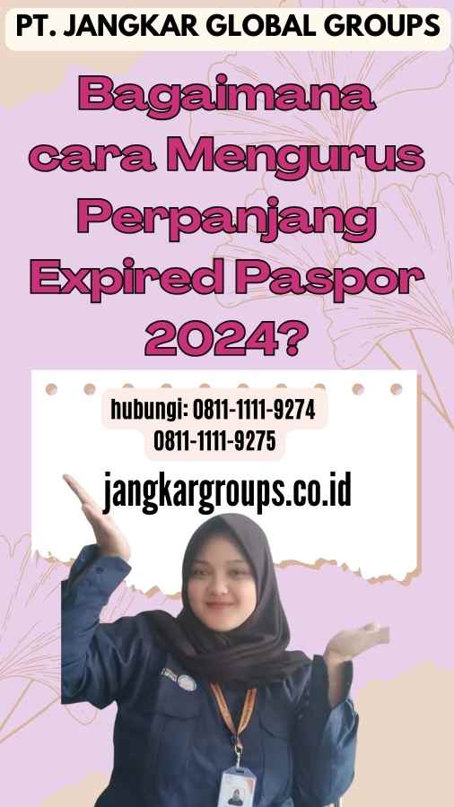 Bagaimana cara Mengurus Perpanjang Expired Paspor 2024