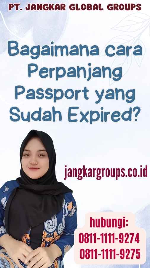 Bagaimana cara Perpanjang Passport yang Sudah Expired