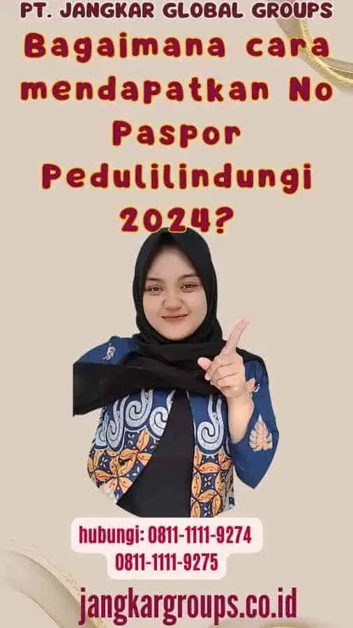 Bagaimana cara mendapatkan No Paspor Pedulilindungi 2024