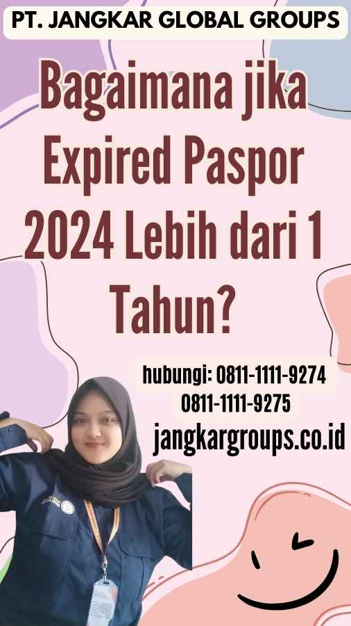 Bagaimana jika Expired Paspor 2024 Lebih dari 1 Tahun