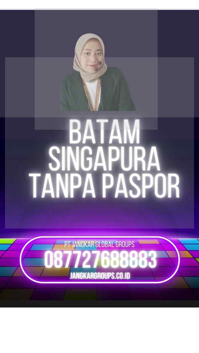 Batam Singapura Tanpa Paspor