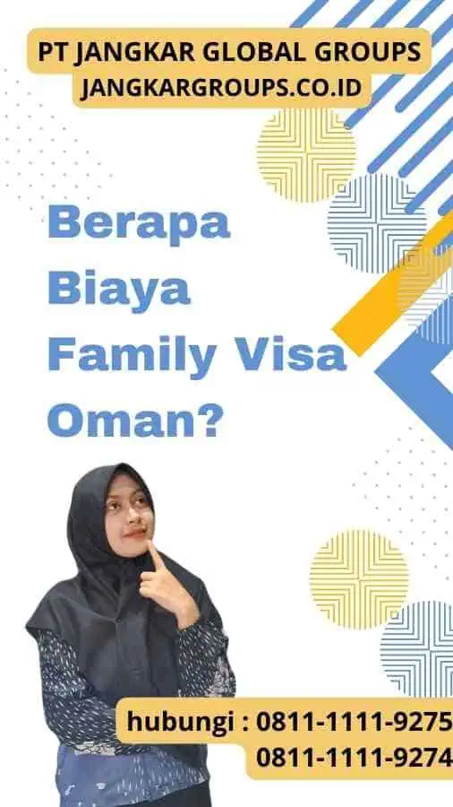 Berapa Biaya Family Visa Oman?