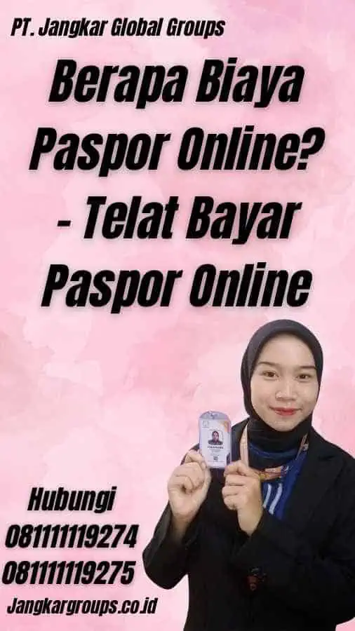 Berapa Biaya Paspor Online? - Telat Bayar Paspor Online