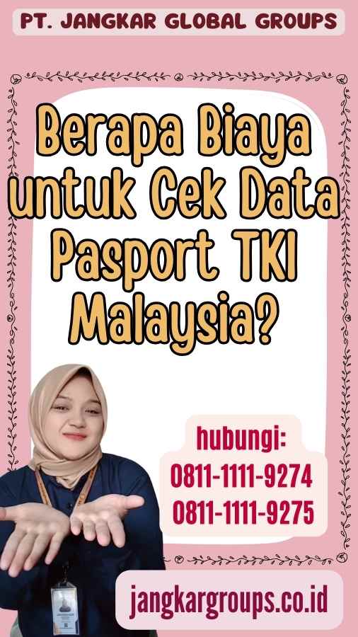 Berapa Biaya untuk Cek Data Pasport TKI Malaysia