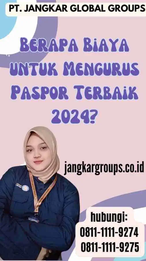 Berapa Biaya untuk Mengurus Paspor Terbaik 2024