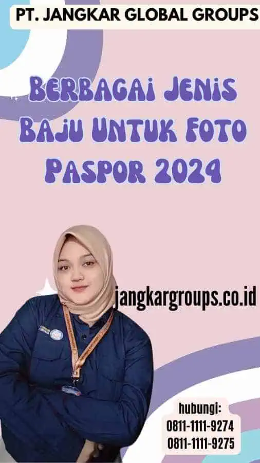 Berbagai Jenis Baju Untuk Foto Paspor 2024