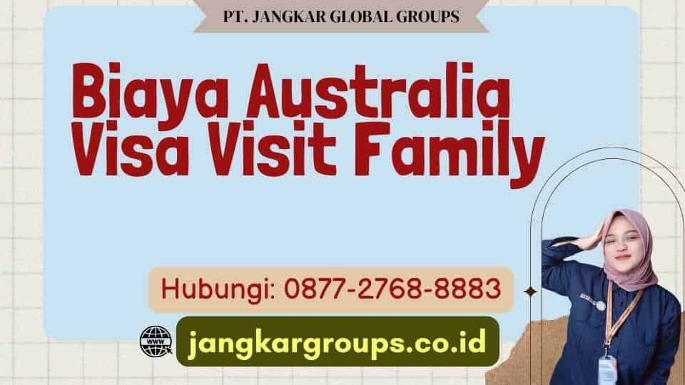 Biaya Australia Visa Visit Family