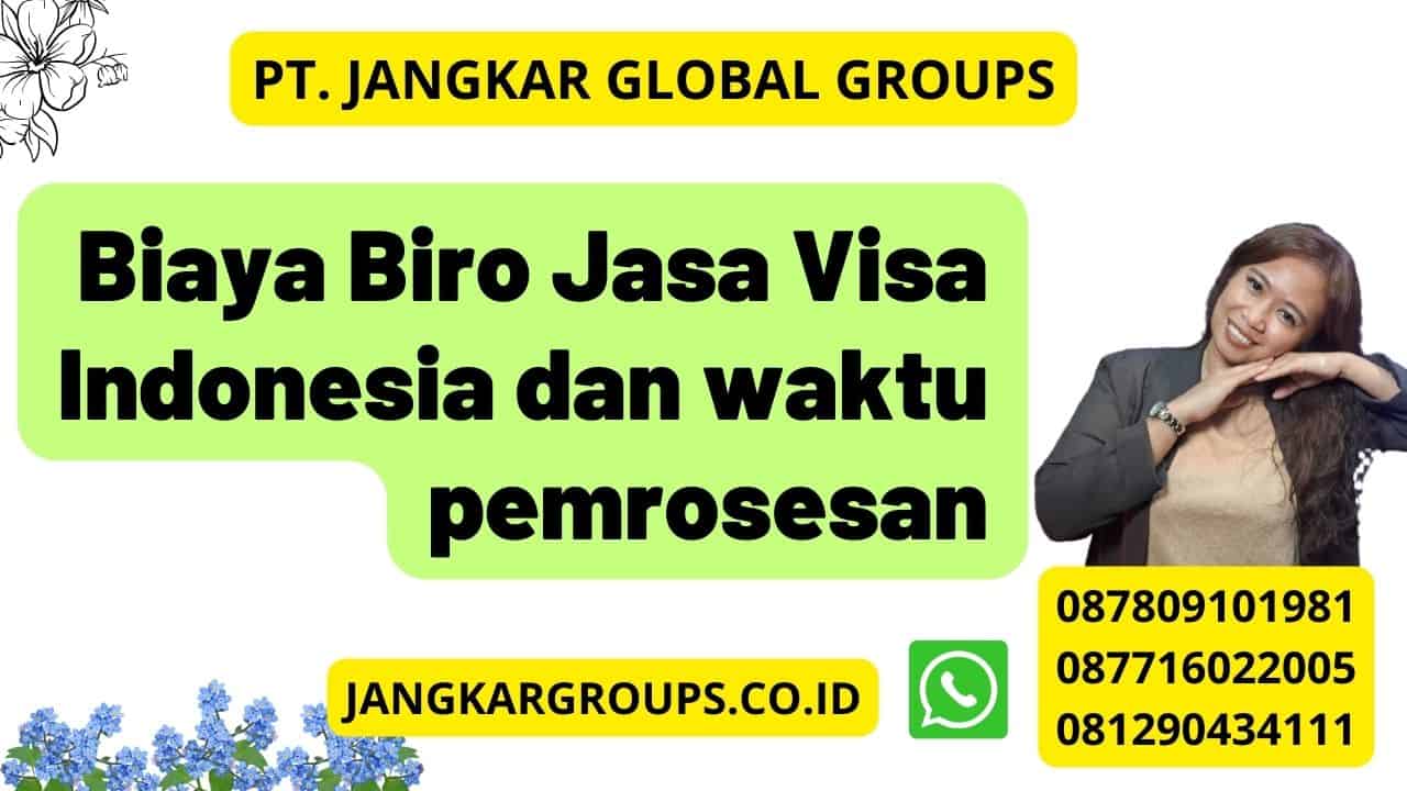 Biaya Biro Jasa Visa Indonesia dan waktu pemrosesan