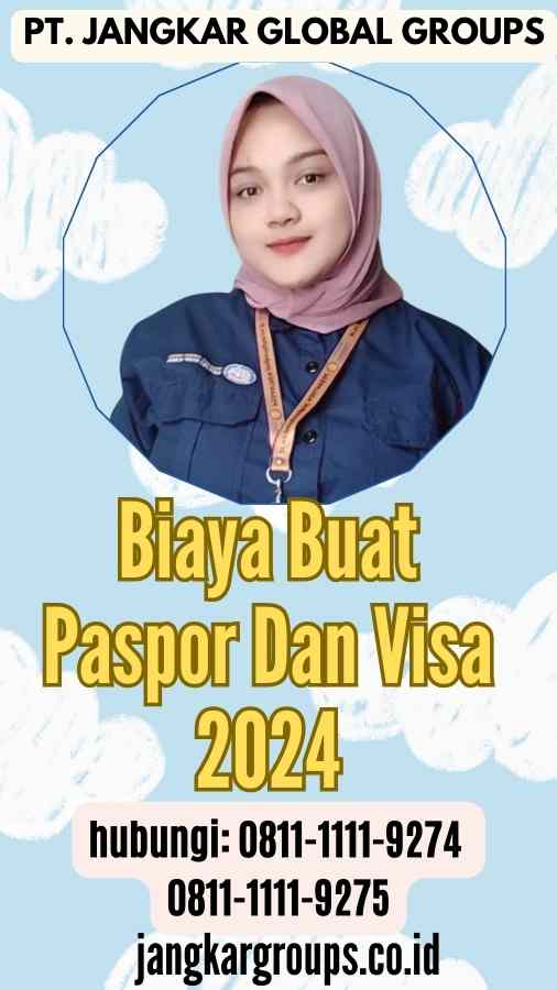 Biaya Buat Paspor Dan Visa 2024