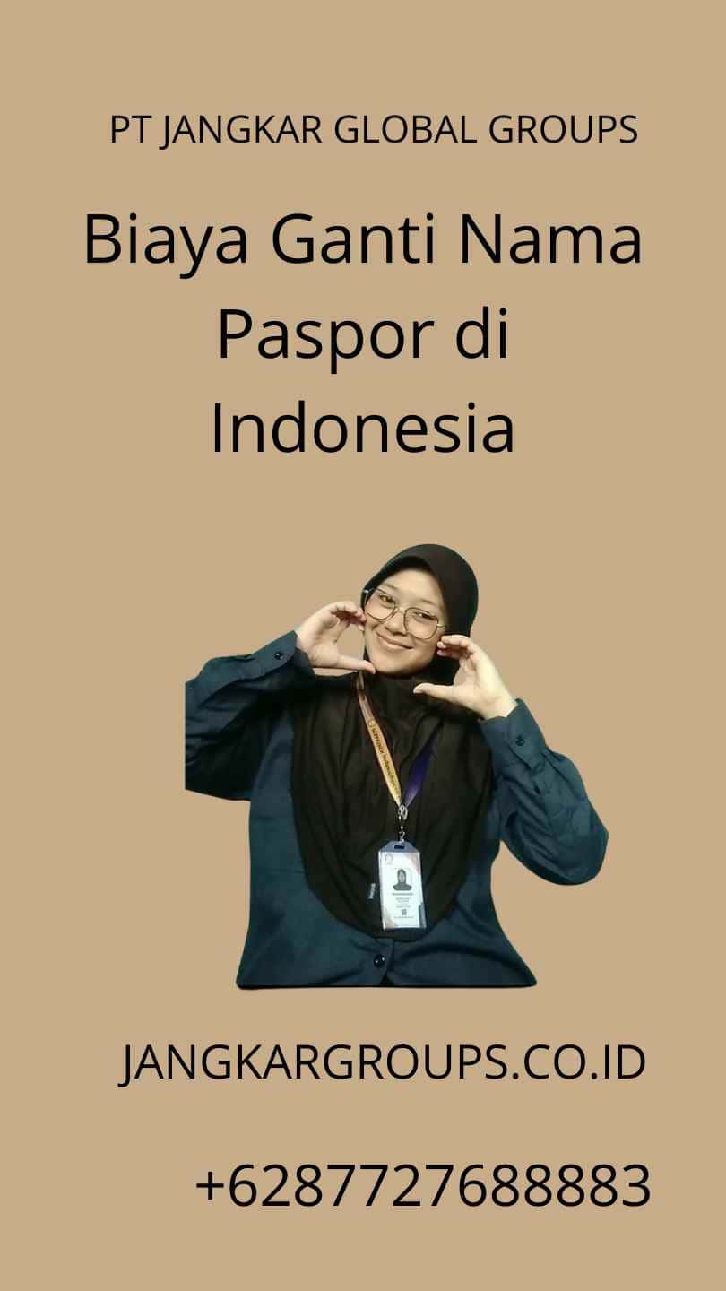 Biaya Ganti Nama Paspor di Indonesia
