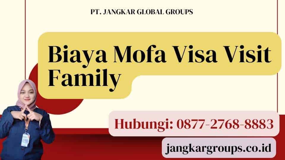 Biaya Mofa Visa Visit Family