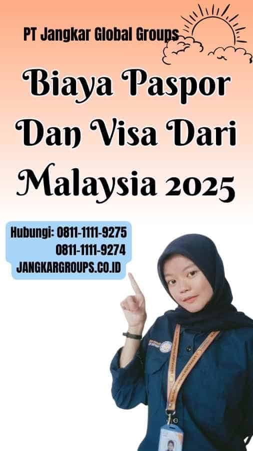 Biaya Paspor Dan Visa Dari Malaysia 2025