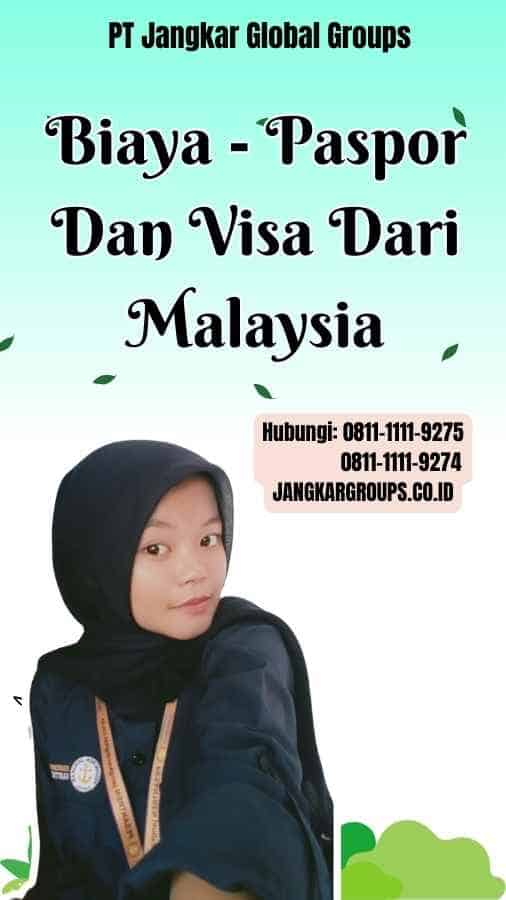 Biaya Paspor Dan Visa Dari Malaysia